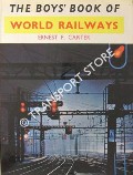 Book cover of The Boys' Book of World Railways  by CARTER, Ernest F. 